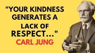 5 Reasons Why Your KINDNESS Makes People NOT RESPECT You | Carl Jung
