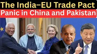 &ldquo;India&rsquo;s EU Trade Pact Triggers Panic in China and Pakistan&rdquo;