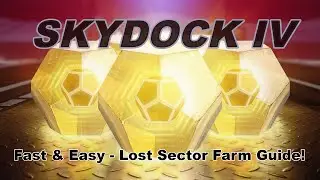 BEST & EASIEST EXOTIC FARM LOST SECTOR !! ( SKYDOCK IV )