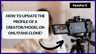 How to update the profile of a creator model on OnlyFans Clone