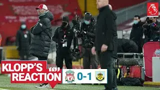 Klopp's Reaction: J&uuml;rgen's honest assessment of home defeat | Liverpool 0-1 Burnley