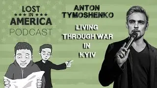 Comedian Anton Tymoshenko in Kyiv, Ukraine: Trying to Live Normally Through War