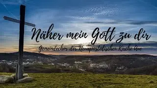 Näher mein Gott zu dir - Gemeindechor NAK Aue