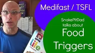 Medifast/TSFL-SnakePitDad talks about Food Triggers