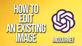 How To Edit An Existing Image Midjourney Tutorial