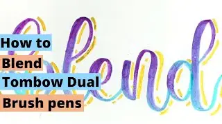 HOW TO BLEND TOMBOW DUAL BRUSH PENS