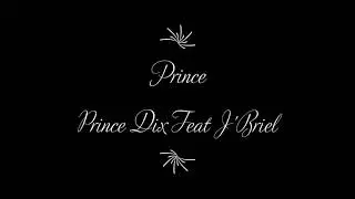Prince Dix - Prince Feat J'Briel