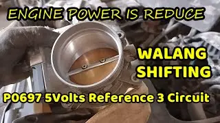 WALANG SHIFTING/ ENGINE NO POWER/ P0697 5VOLTS REFERENCE 3 CIRCUIT