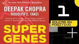 SUPERGENES cap 1 educarte en positivo Deepak Chopra