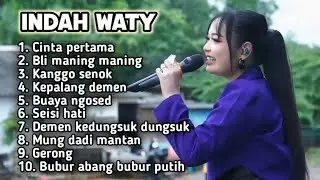 FULL ALBUM TERBARU 2026 INDAH WATY CINTA PERTAMA - BLI MANING MANING - KANGGO SENOK