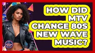 How Did MTV Change 80s New Wave Music? - I'm an 80s Baby