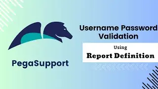 UserName Password   Authentication/Validation using report definition In Pega