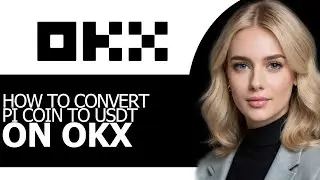 (BEST WAY!) &ndash; How to Convert Pi Coin to USDT on OKX