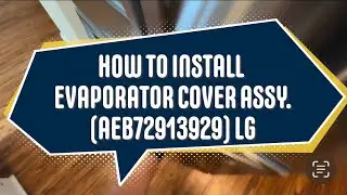 HOW TO INSTALL LG EVAPORATOR COVER ASSY. (AEB72913929) #lg #diy #appliances #refrigerator #fyp 