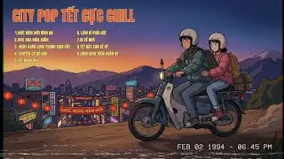 LK Nhạc Tết Gen Z 2026 🎆 City Pop & Nu-Disco Remix | Một Năm Mới B&igrave;nh An - Đi Về Nh&agrave;