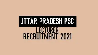 Uttar Pradesh Lecturer Recruitment 2021 | UPPSC GIC Lecturer Vacancy 2021 | Exam Pattern | Imp Date