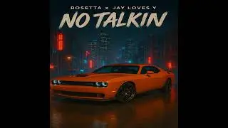 Rosetta & Jay Loves Y - No Talkin ( Official Visual  )