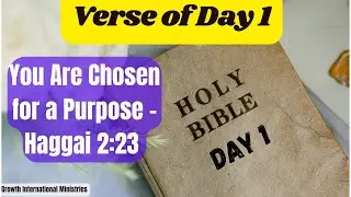 Verse of the Day 1: You Are Chosen for a Purpose – Haggai 2:23 Explained
