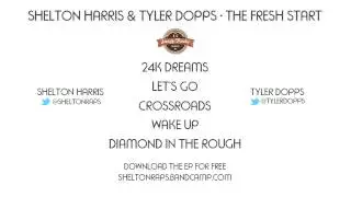 Shelton Harris x Tyler Dopps - The Fresh Start (Full EP)