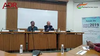 ADR Forum on General Elections 2019- Issues & Challenges || Session 2