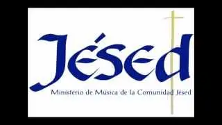 proclamemos la grandeza de dios Jésed