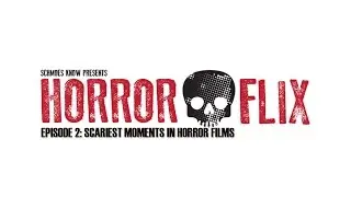 HorrorFlix - Ep #2: Scariest Moments in Horror Films