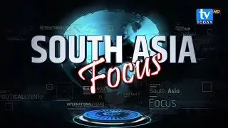 South Asia Focus Episode 212 || TV Today HD || Latest News ||