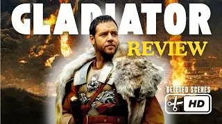 GLADIATOR (2000) Review in 15 Min with Deleted Scenes!!