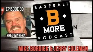 Hall Of Famer Fred Manfra on The O's Glory Days!