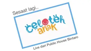 Celoteh Anak Live Stream