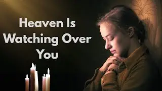 Heaven Is Watching Over You