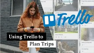 How to Use Trello to Plan Your Trips | Planning Tips for Groups or Solo Travel