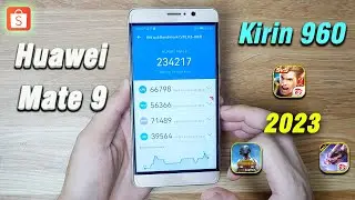 Đ&aacute;nh gi&aacute; v&agrave; Test Game Huawei Mate 9 - Chip Kirin 960 năm 2023 c&ograve;n Mạnh Mẽ ?