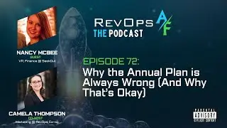 RevOpsAF Podcast Episode 72: Why the Annual Plan is Always Wrong (And Why That&rsquo;s Okay)