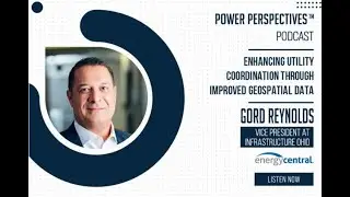 &lsquo;Utility Coordination Through Improved GeoSpatial Data&rsquo; with Gord Reynolds, Infrastructure Ontario