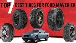 TOP 7 Best Tires For Ford Maverick in 2025 | Ford Maverick All Terrain Tires