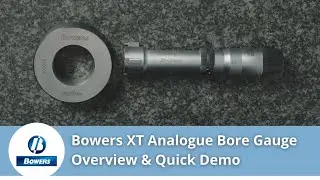 Bowers XT Analogue Bore Gauge Overview & Quick Demo