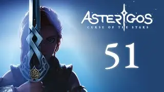 Asterigos: Curse of the Stars - Площадь Аргес - Прохождение игры на русском [#51] | PC