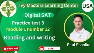 Digital SAT practice test 3 reading and writing module 1 number 12 || Ivy Masters