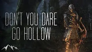Don't You Dare Go Hollow