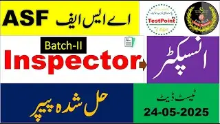 FPSC ASF Inspector (Batch-II) Solved MCQs Paper Held On 24-05-2025