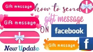 how to send gift messages on Facebook Messenger ||facebook update