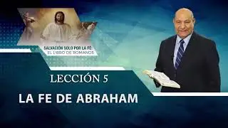 Pr  Bullon   Lecci&oacute;n 5   La fe de Abraham