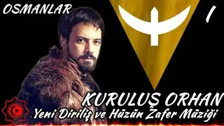Yeni Diriliş ve Hüzün Zafer Müziği - Kuruluş Orhan -