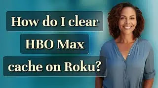 How do I clear HBO Max cache on Roku?