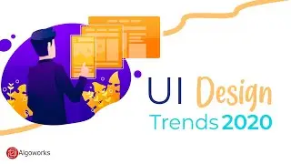 Top UI Design Trends of 2020 - Algoworks