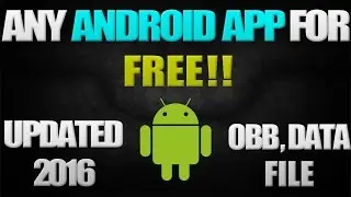 ANY ANDROID APP OR GAME FOR FREE!  | OBB FILE | DATA FILE | UPDATED || HD WORKING 2016 NOVEMBER |