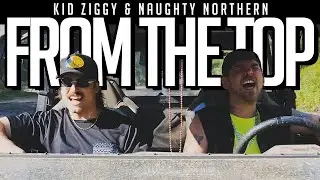 Kid Ziggy & Naughty Northern - From the Top
