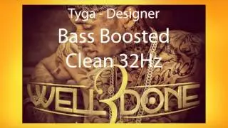 Tyga - Designer Bass Boosted in 32Hz