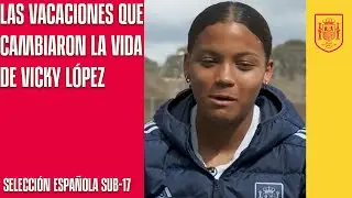 Las vacaciones que cambiaron la vida de Vicky López | 🔴 SEFUTBOL